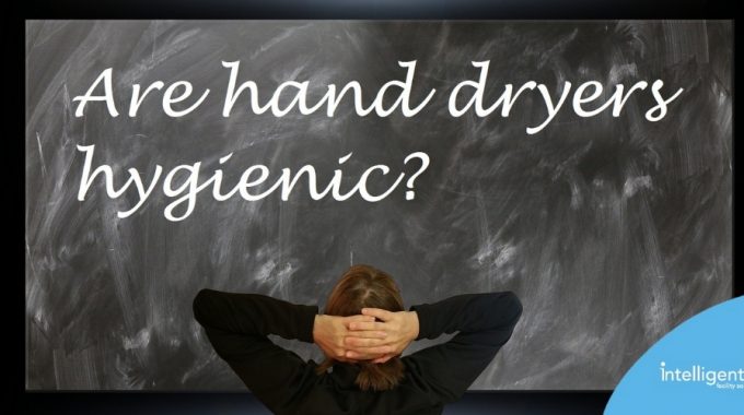 Hand Dryers And Hygiene – Facts Are Helping